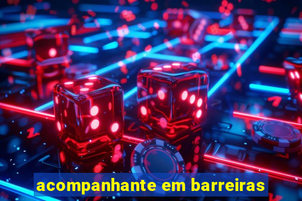 acompanhante em barreiras